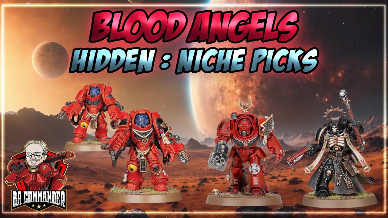 Blood Angels: Niche & Hidden Picks
