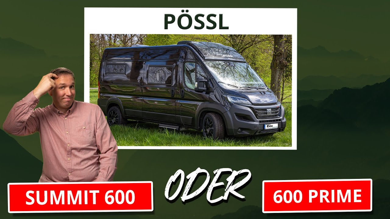 Pössl Summit 600 vs. Luxus Pössl Summit 600 Prime mit Skyroof (2023 & 2024)