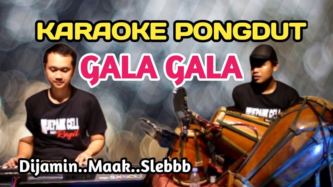GALA GALA KARAOKE PONGDUT