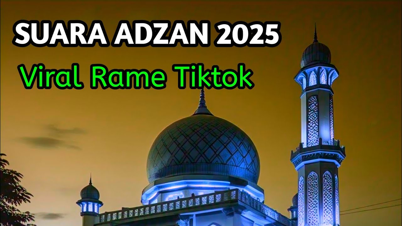 SUARA ADZAN RAME VIRAL DI TIKTOK 2025