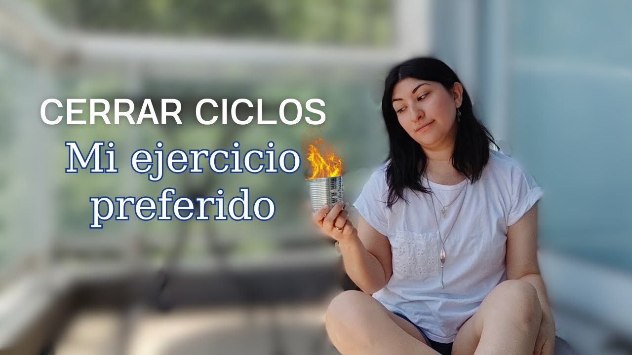 Cerrar ciclos: Práctica para soltar el pasado y empezar de cero