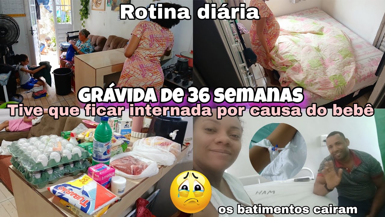 ROTINA DIÁRIA/GRÁVIDA DE 36 SEMANAS/OS BATIMENTOS DO BEBÊ CAIU/FIQUEI INTERNADA #viralvideo 