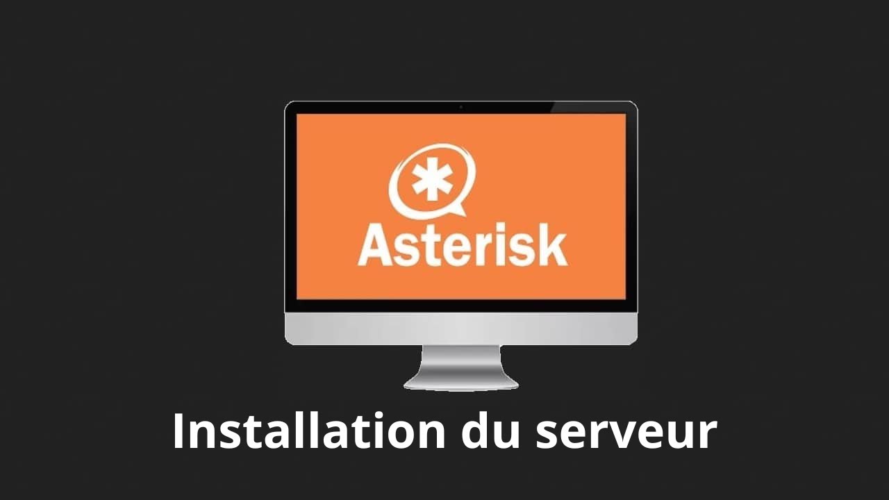 #1 Asterisk - Installation du serveur