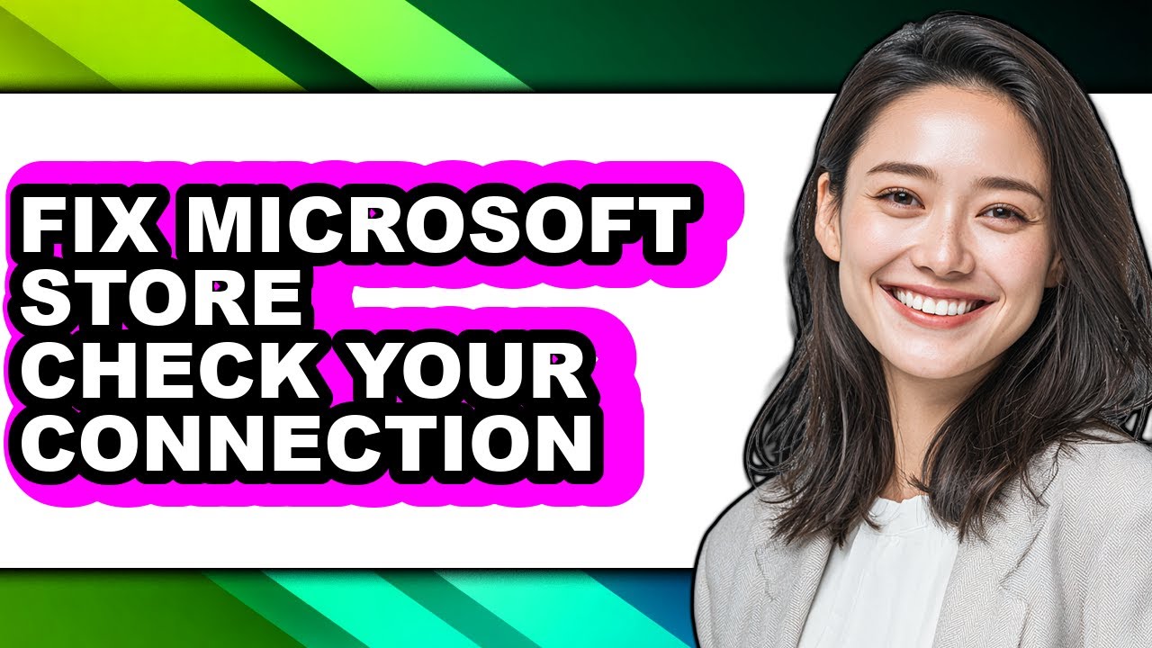 How to Fix Microsoft Store Check Your Connection - Easy Guide