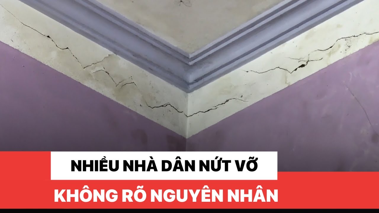 Nhiều nhà dân nứt vỡ không rõ nguyên nhân