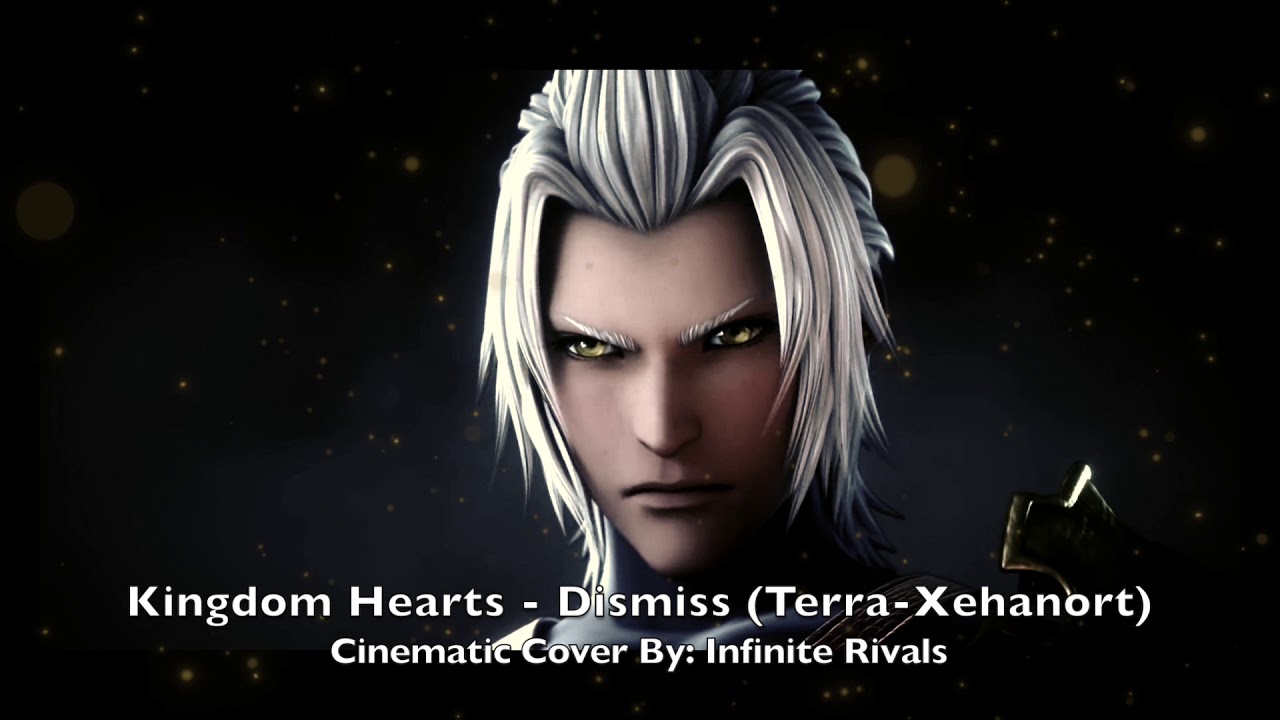 Kingdom Hearts - Dismiss (Terranort) [Cinematic Cover By: Infinite Rivals]