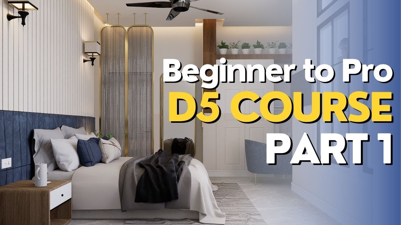 D5 Course Beginner to Professional (Interior Part 1)