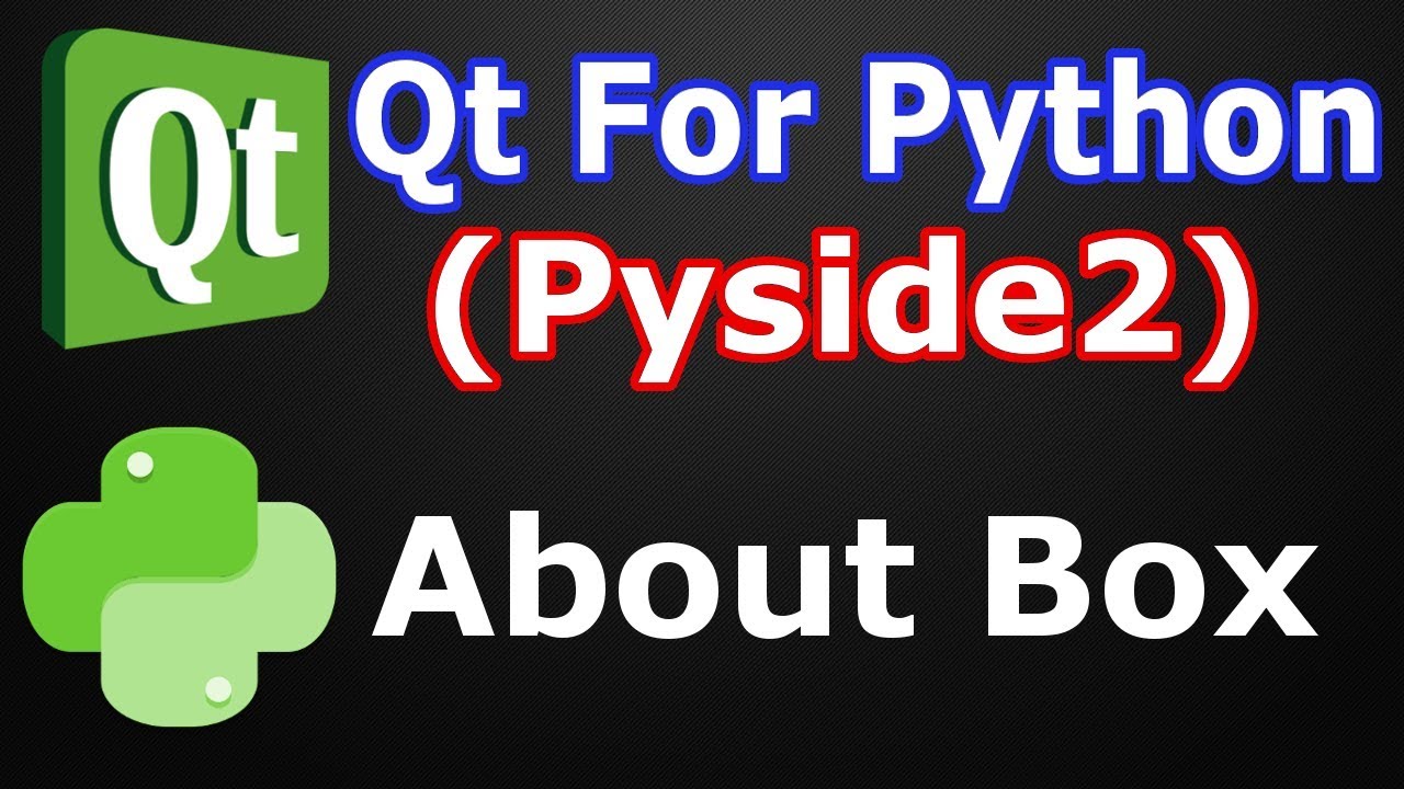 Pyside2 GUI | How To Create AboutBox | Qt For Python | Python GUI