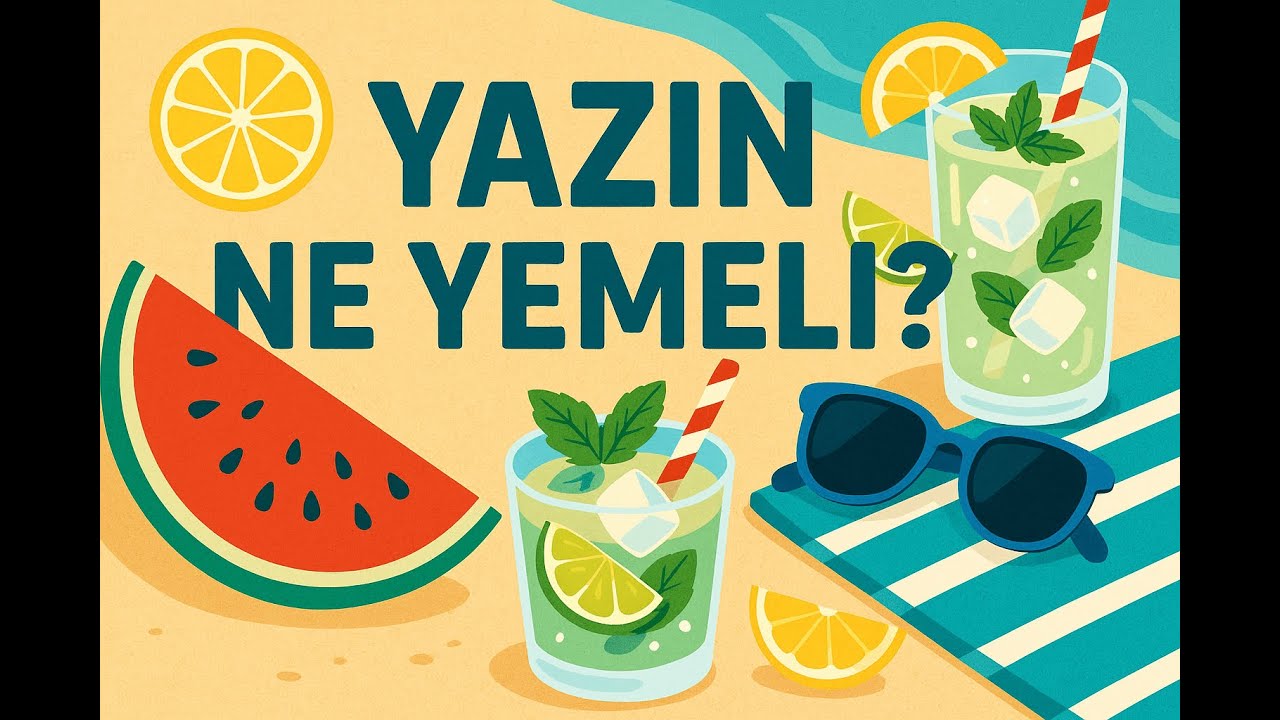 “Yazın Ne Yemeli, Ne İçmeli?” – Sağlıklı Yaz Beslenmesi Rehberi