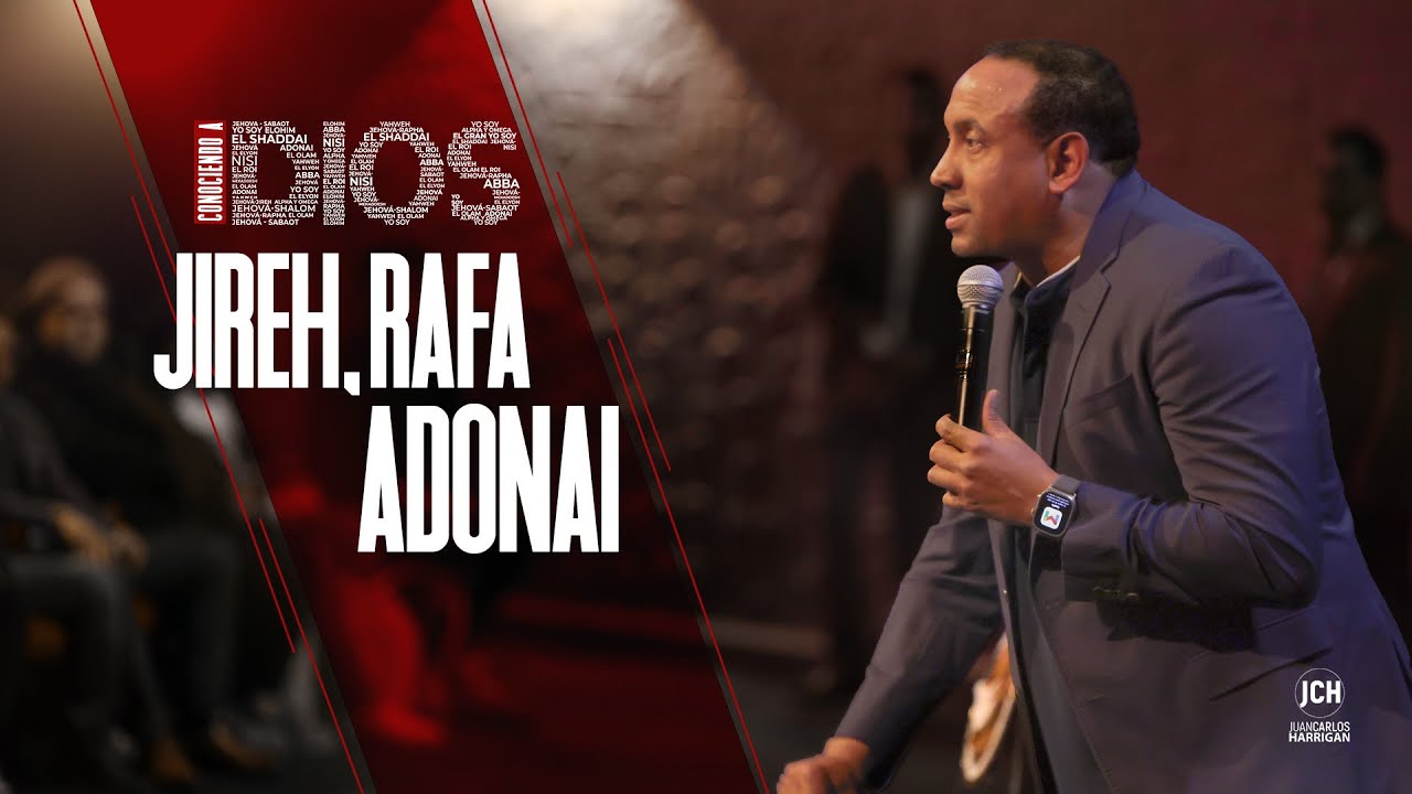 Jireh, Rafa, Adonai | Serie Conociendo a Dios | Pastor Juan Carlos Harrigan