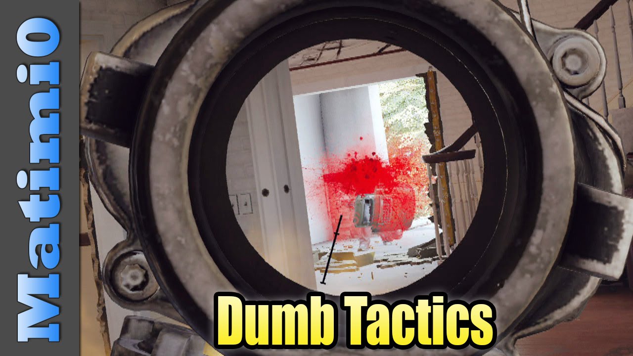 Dumb Tactics - Rainbow Six Siege