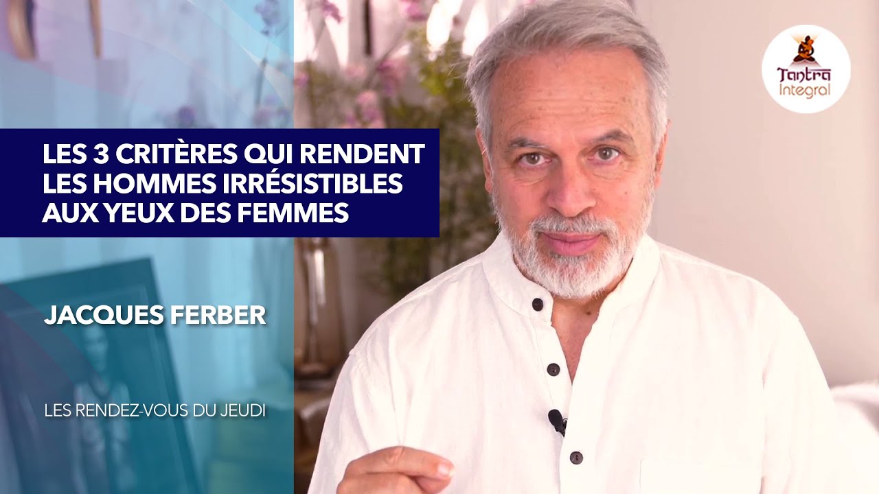 Les 3 critères qui rendent les hommes irrésistibles aux yeux des femmes (LES RDV DU JEUDI #14)