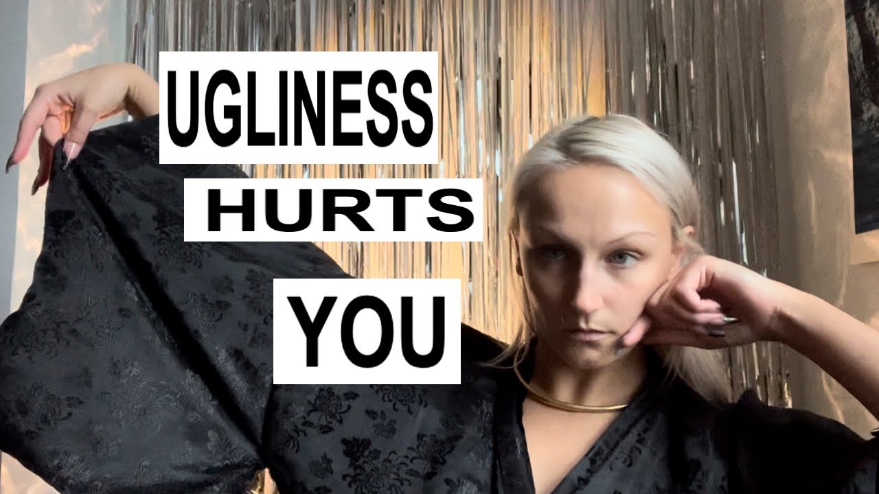 Ugly Things You Should Avoid