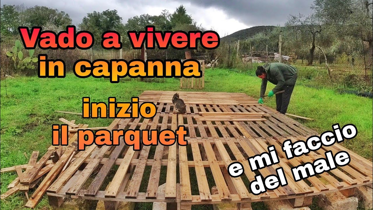 COSTRUISCO IL PARQUET (Vado a vivere in capanna) Cado come una pera!!