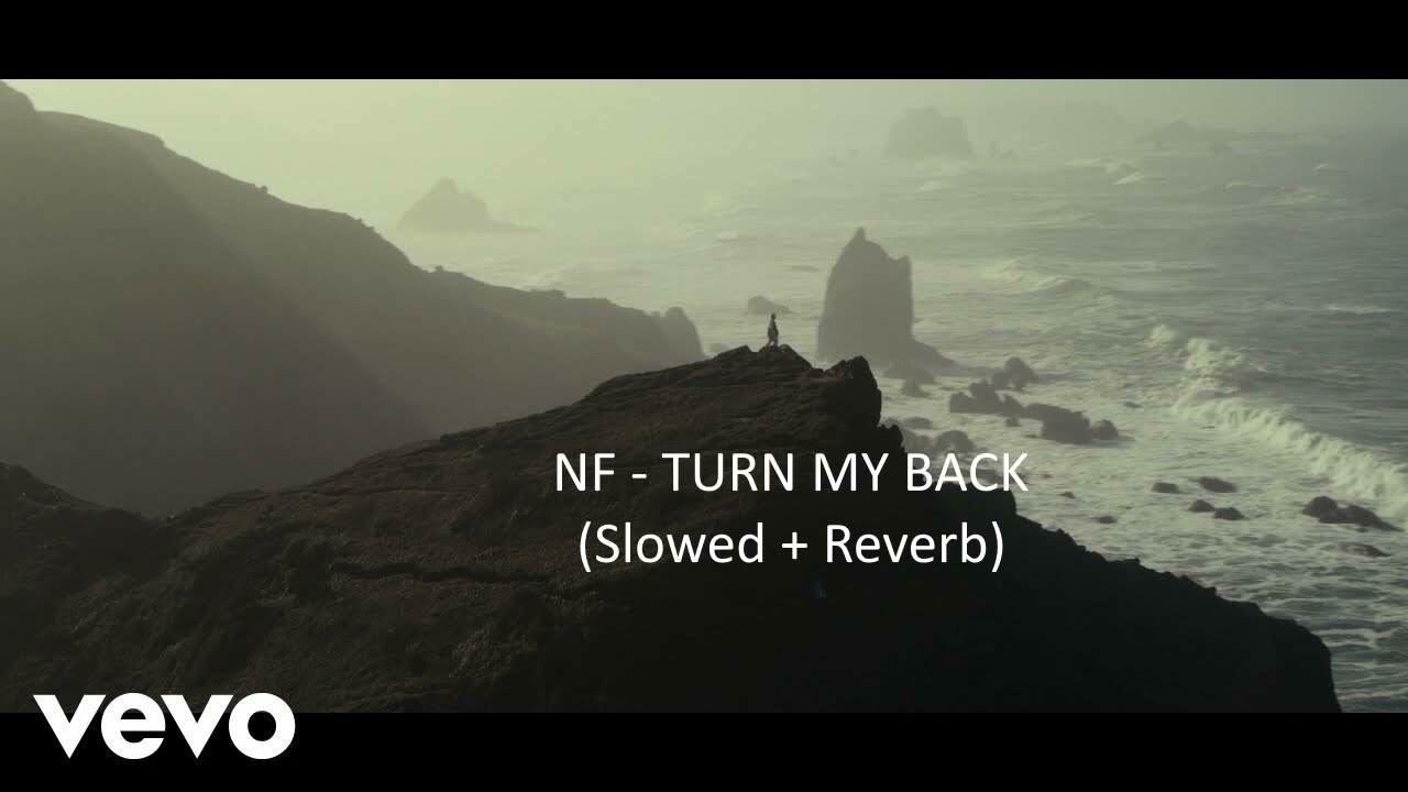 NF - TURN MY BACK (Slowed + Reverb)