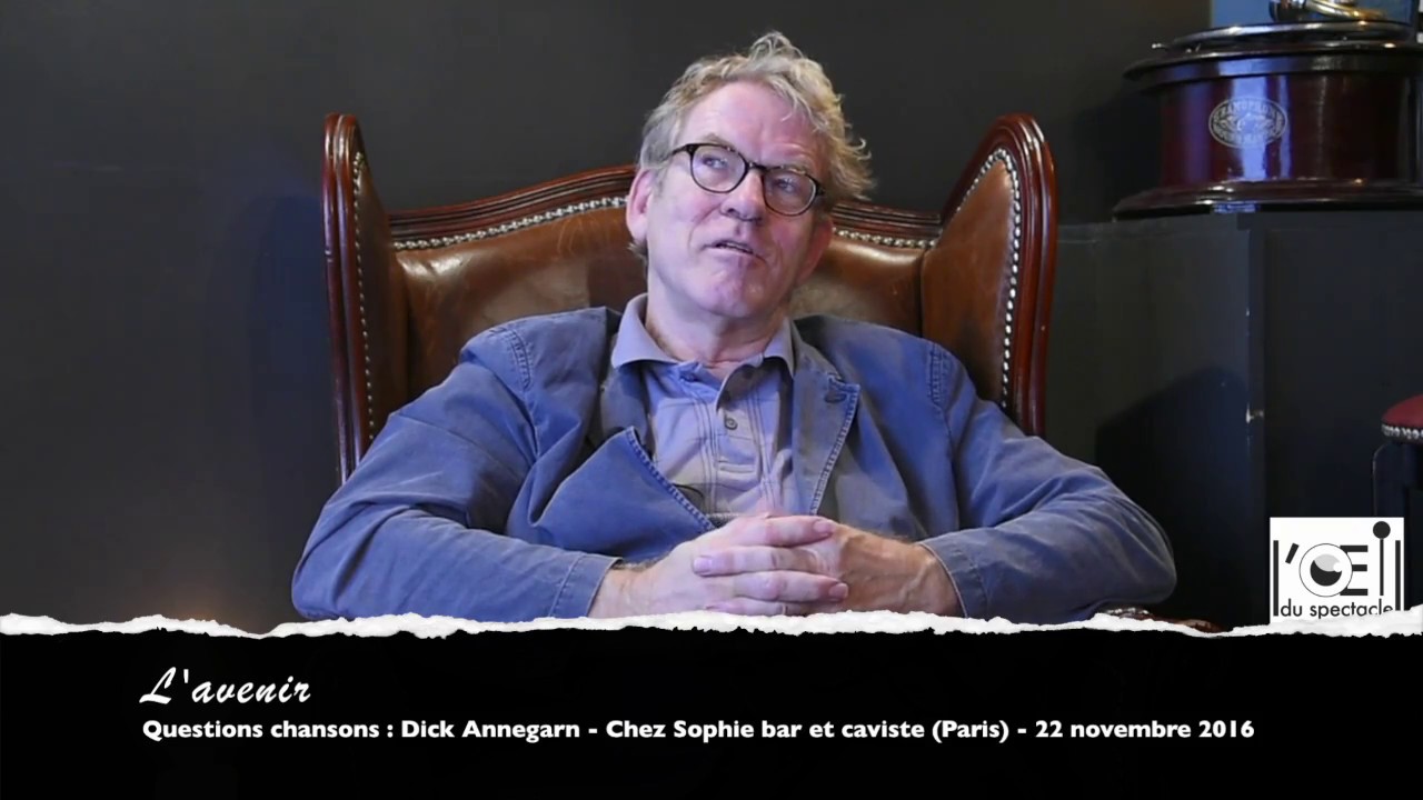 L’Œil du spectacle Interview Dick Annegarn Chez Sophie 22 novembre 2016