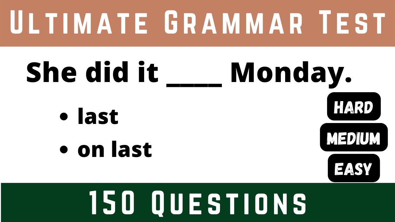 150 Questions | Ultimate English Grammar Test - Hard, Medium, Easy