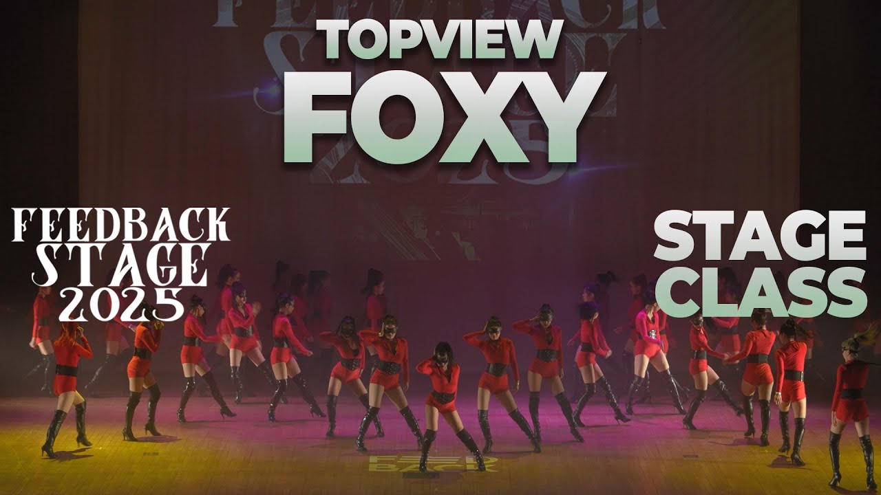 FOXY | TOP VIEW | 2025 FEEDBACK STAGE | 2025 피드백스테이지