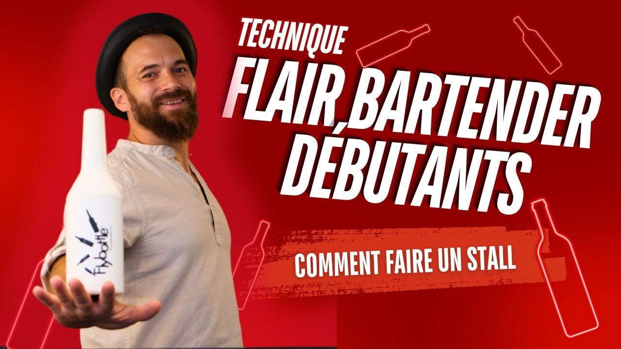 FLAIR BARTENDING DÉBUTANT: Comment réussir le STALL!