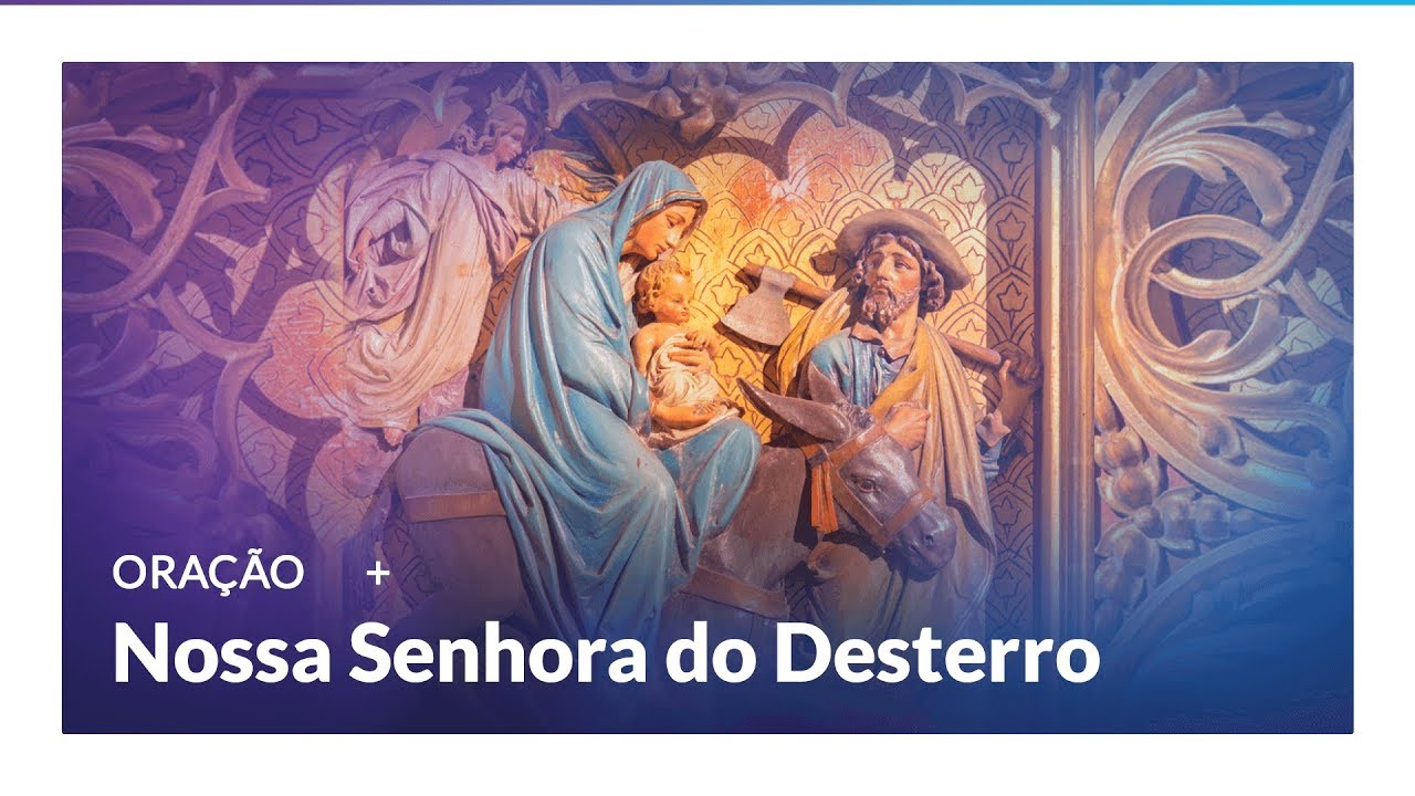 Ora&ccedil;&atilde;o &agrave; Nossa Senhora do Desterro