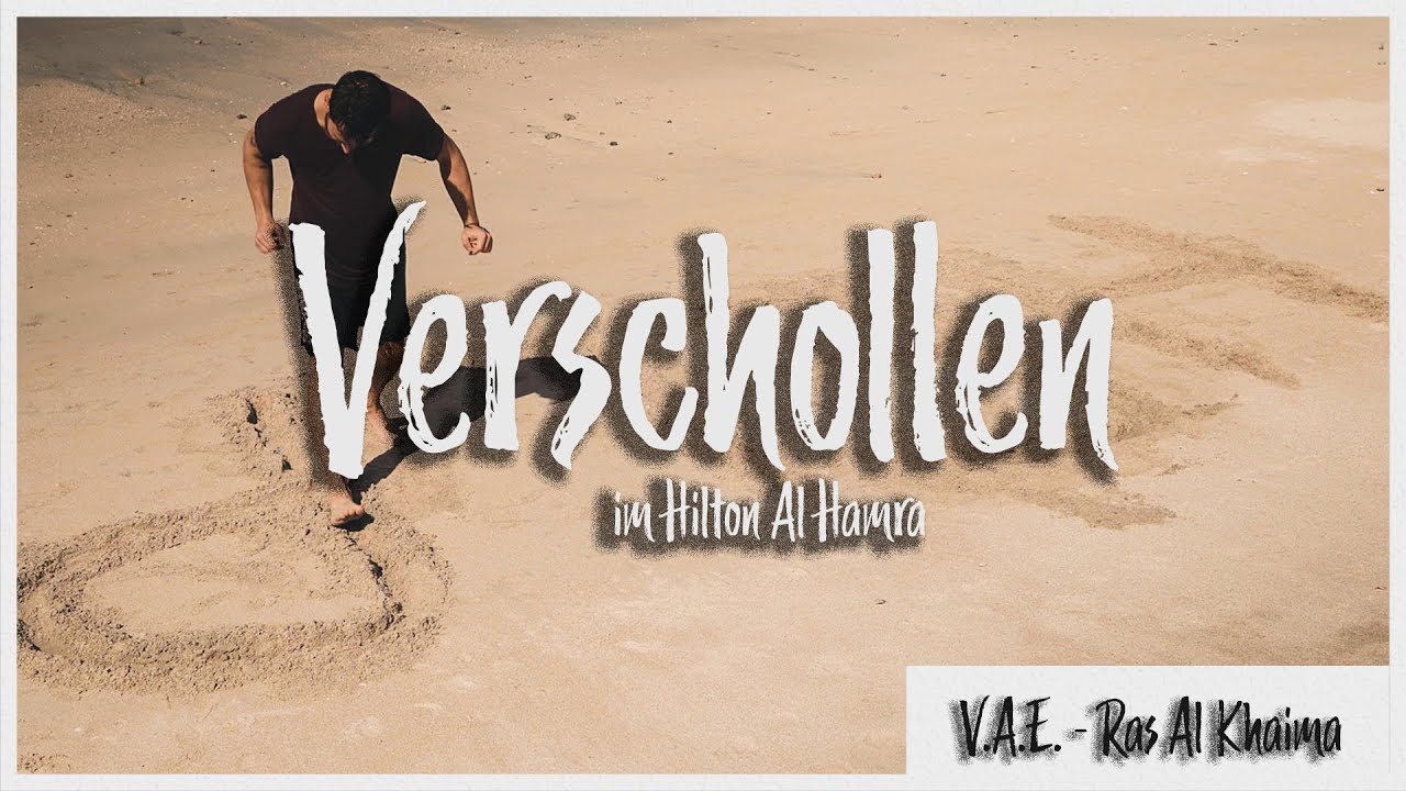 Gestrandet im Paradies Ras Al Khaima - Verschollen (Hilton Al Hamra) - Vacay Moments
