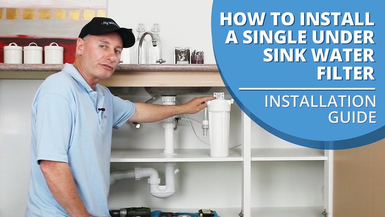 How to Install a Single Under Sink Water Filter