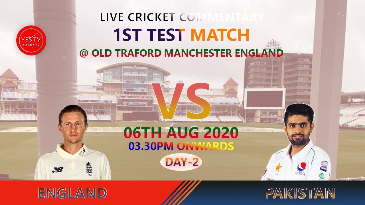 CRICKET LIVE | ENGLAND VS PAKISTAN | 1ST TEST MATCH | 06TH AUG 2020 - @ENGLAND | YES TV SPORTS LIVE