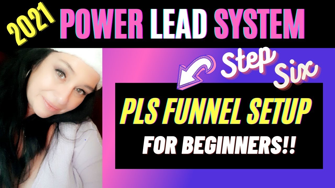 ✅✅✅Power Lead System Training For Beginners Step 6 - Set Up Your Power Lead System Funnel