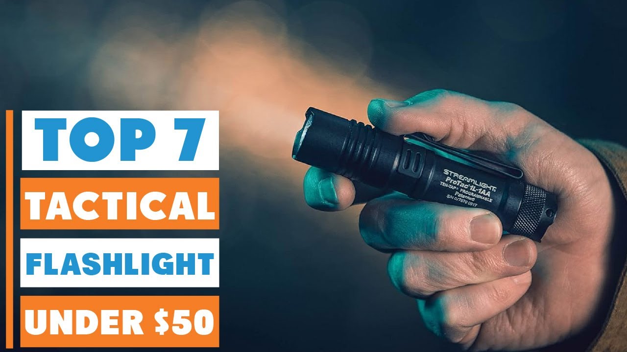 Top 7 Tactical Flashlights Under $50 You Need to See