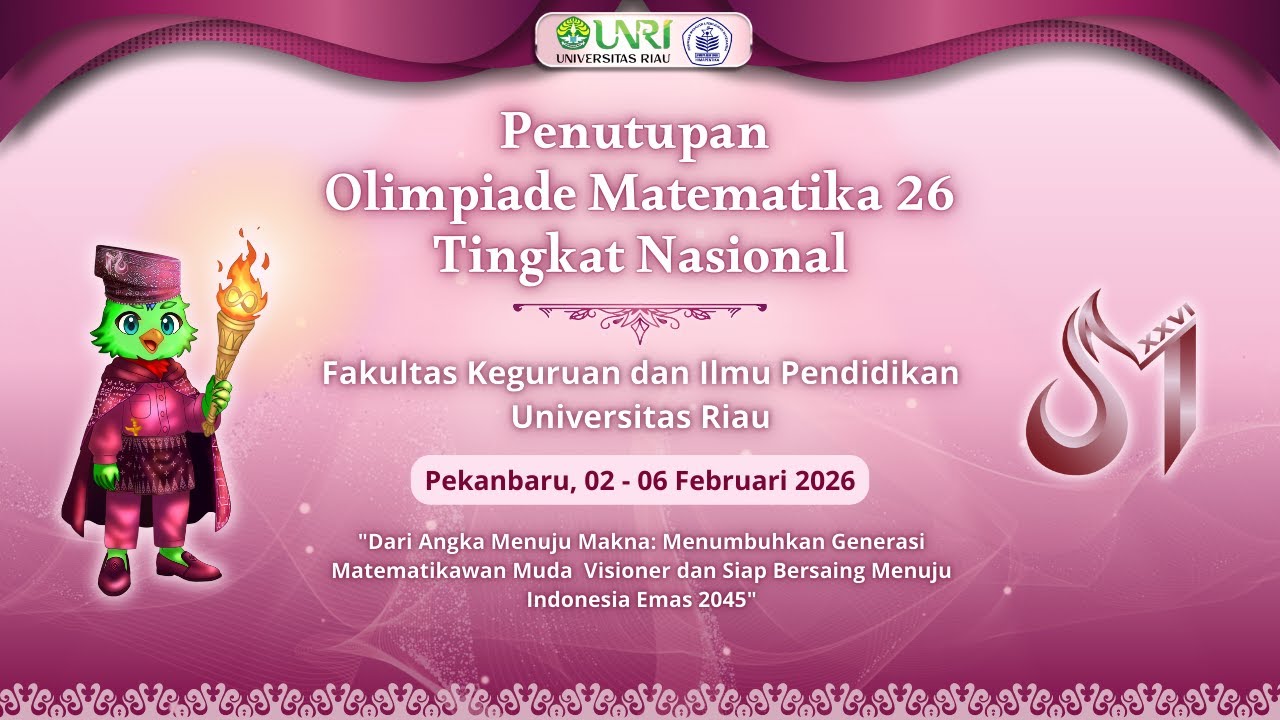 PENUTUPAN OLIMPIADE MATEMATIKA 26 FKIP UNIVERSITAS RIAU