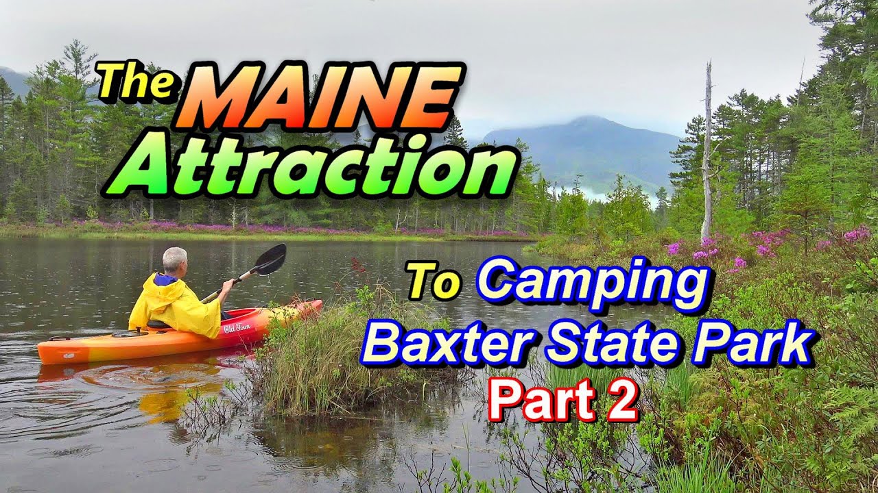 The MAINE Attraction to Camping Baxter State Park (Part 2)