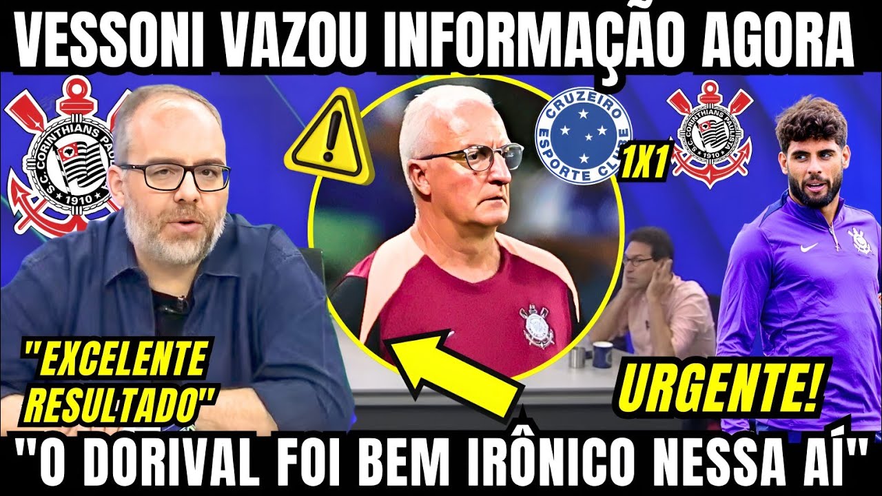 VESSONI VAZOU INFORMAÇÃO DIRETO DO CORINTHIANS E IRRITAÇÃO DE DORIVAL JR APÓS EMPATE ONTEM 