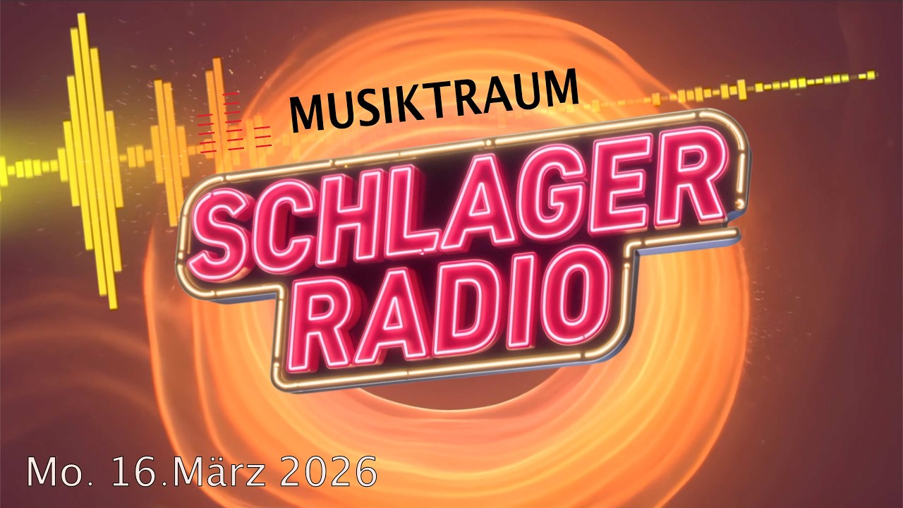 Musiktraum, SCHLAGER RADIO Mix, Dienstag  17. März 20626