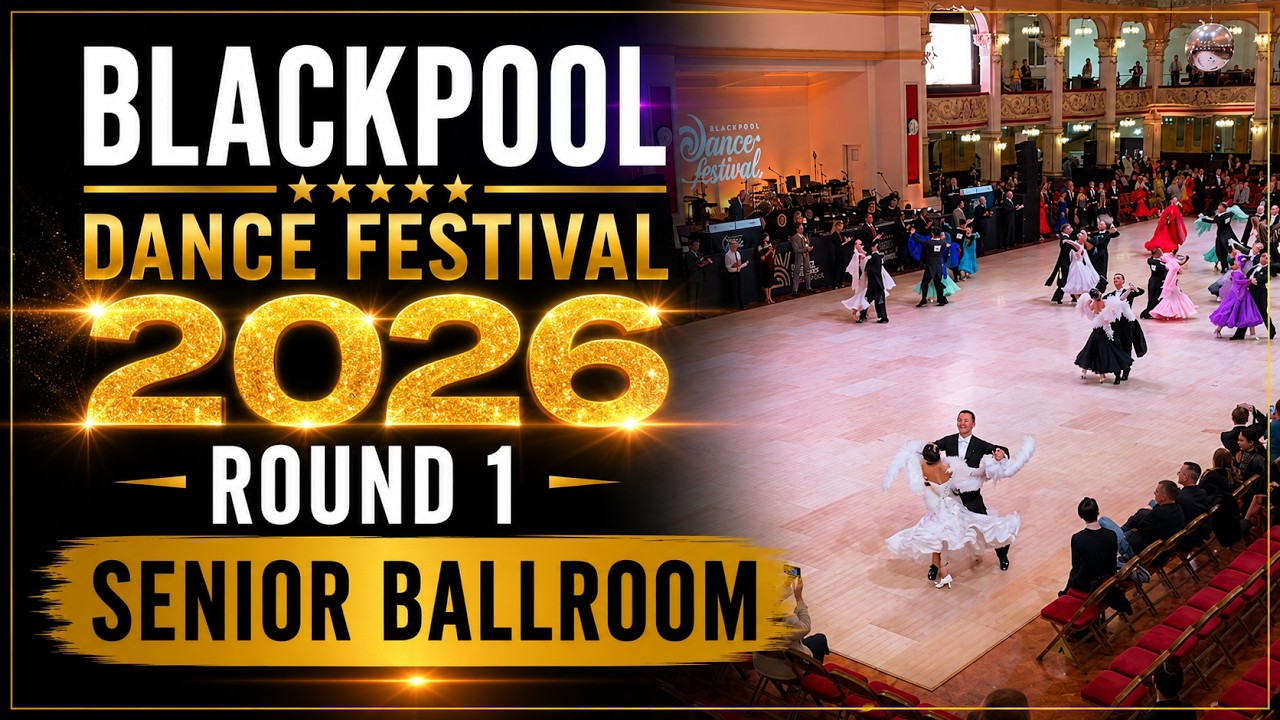 Blackpool Dance Festival I 2026 I Round 1 I Senior Ballroom