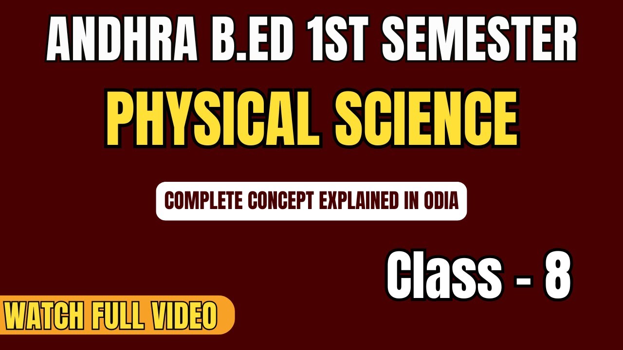 Andhra B.Ed 1st Semester | Physical Science | Class 8 | Complete Explanation in Odia
