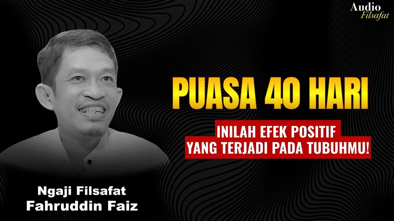 Puasa 40 Hari: Efek Mengejutkan yang Terjadi pada Tubuhmu! | Audio Filsafat - Dr Fahruddin Faiz #3