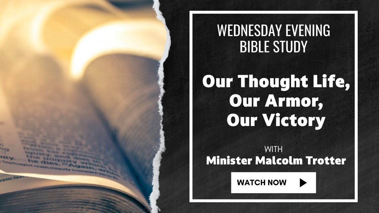 Our Thought Life, Our Armor, Our Victory - Wednesday Evening Bible Study Minister Trotter 10-16-24