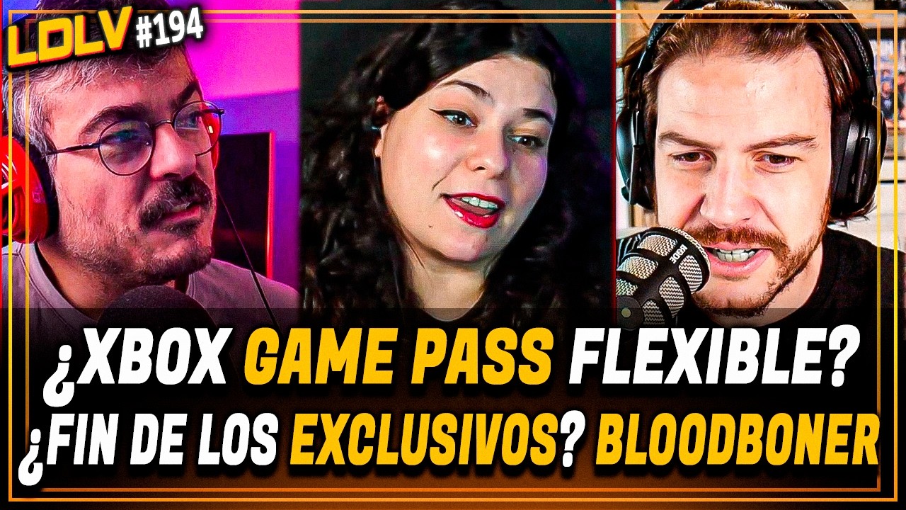 LDLV 194 - &iquest;Fin de los exclusivos en Xbox? Flexibilizar el Game Pass. Pel&iacute;cula animada de Bloodborne