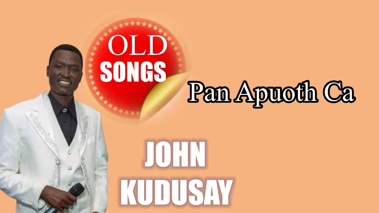Pan Apuoth Ca- John Kudusay