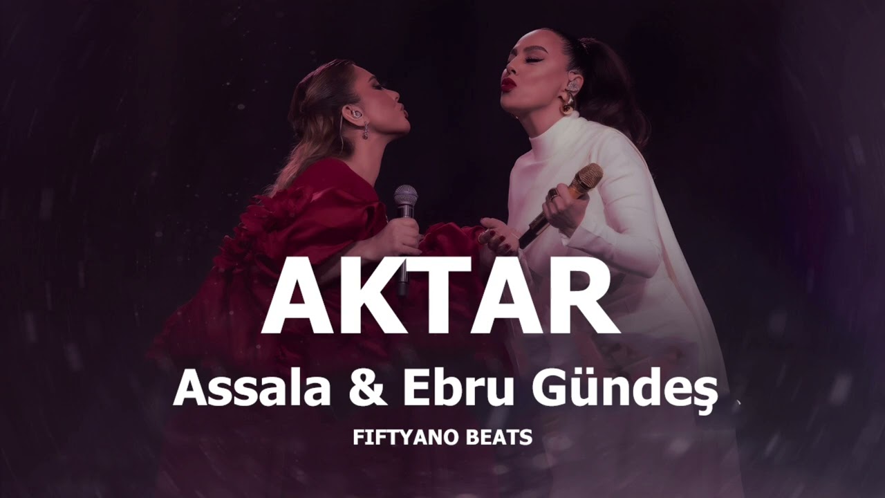 Assala & Ebru Gündeş - Aktar Remix | أصالة و إبرو غوندش - اكتر ريمكس (FIFTYANO BEATS REMIX)