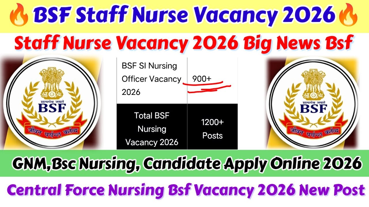 BSF SI Staff Nurse Vacancy,Staff Nurse Vacancy 2026, BSF Paramedical Staff Vacancy, Nursing Vacancy