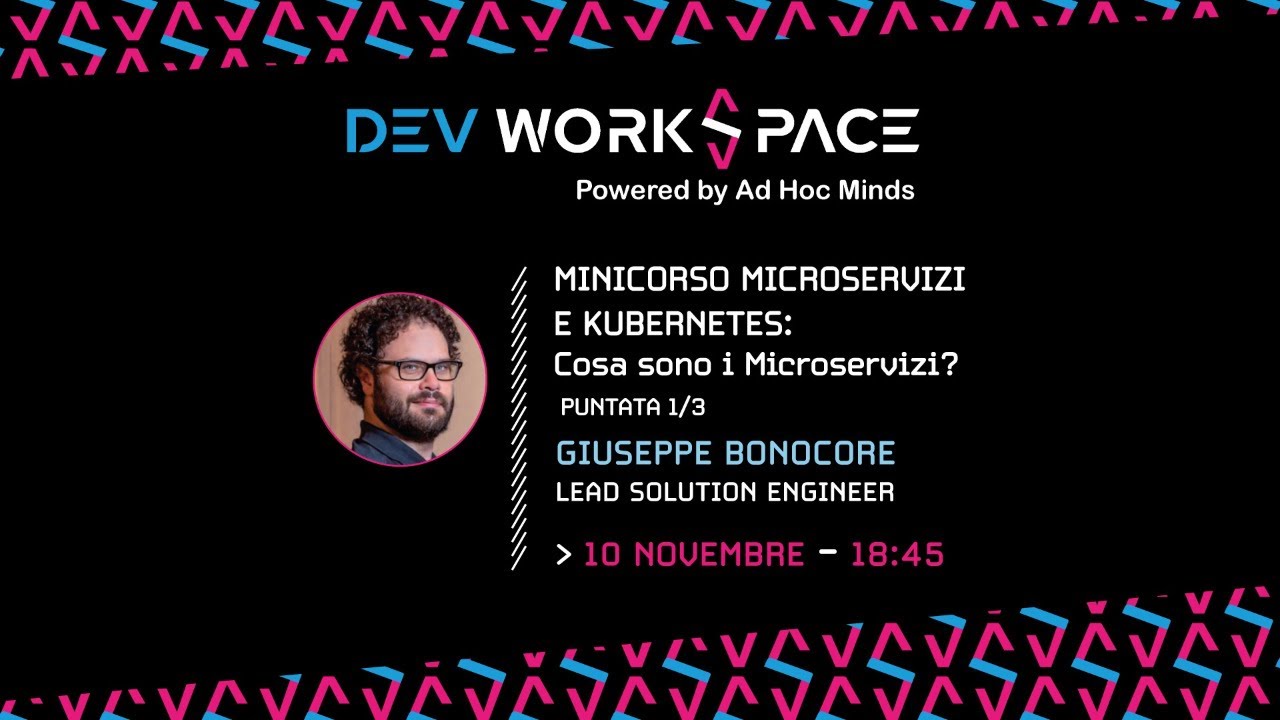 Minicorso Microservizi e Kubernetes: cosa sono i microservizi? (1/3) • Dev WorkSpace 37