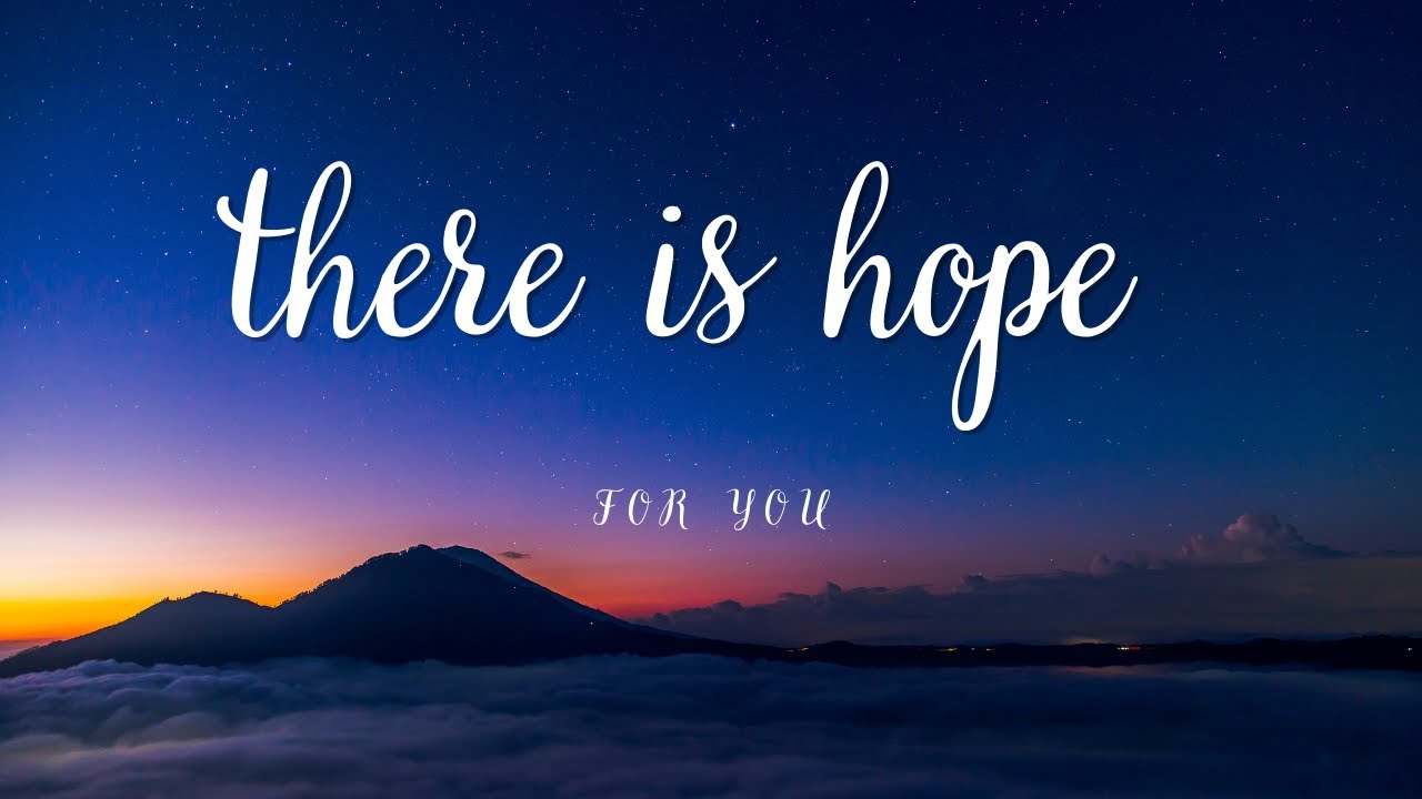 There is Hope - Finding Hope in God's Word
