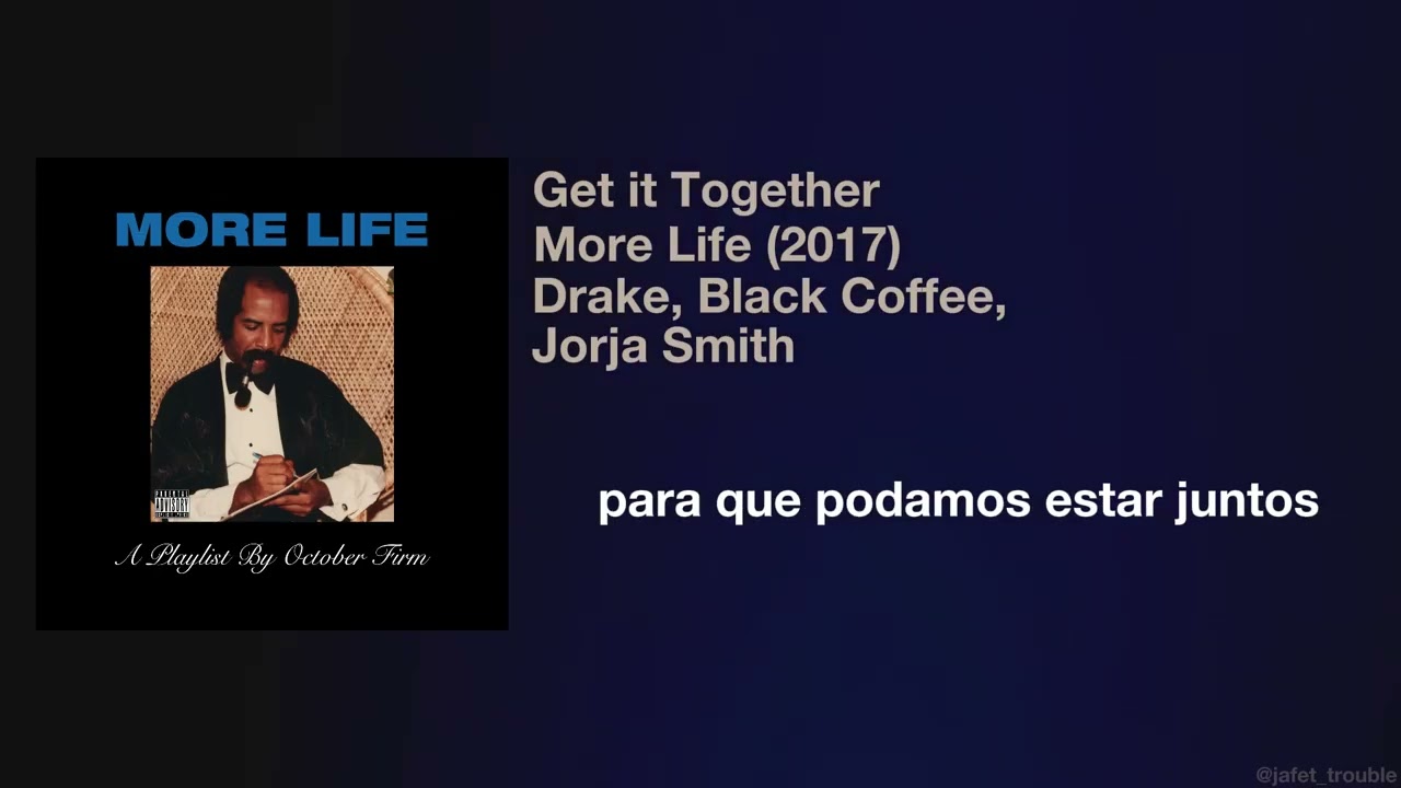 Get it Together - Drake (Subtitulada al Espa&ntilde;ol) (Intro Extendida)