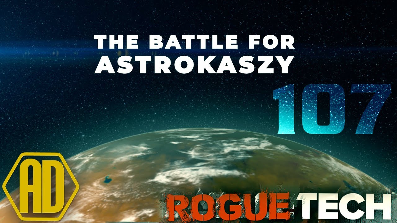 Roguetech Treadnought - The Battle for Astrokaszy - Phase 3 - Ep107