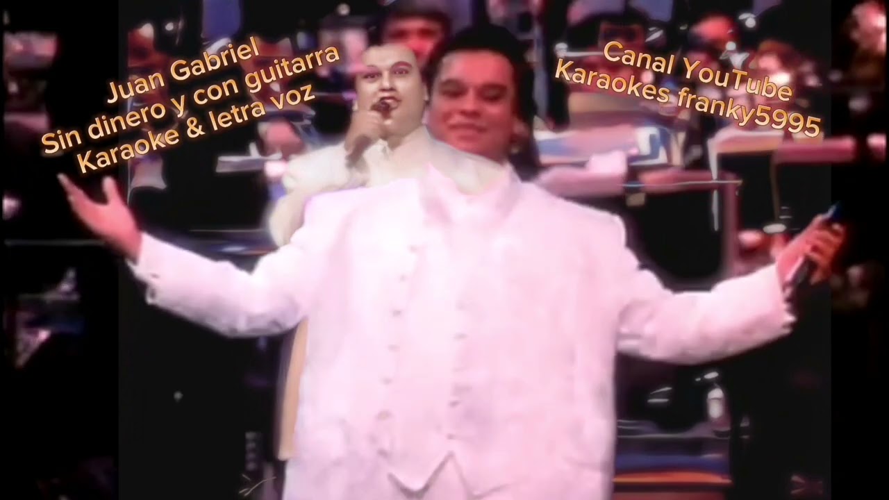 JUAN GABRIEL, SIN DINERO Y CON GUITARRA, KARAOKE & LETRA VOZ