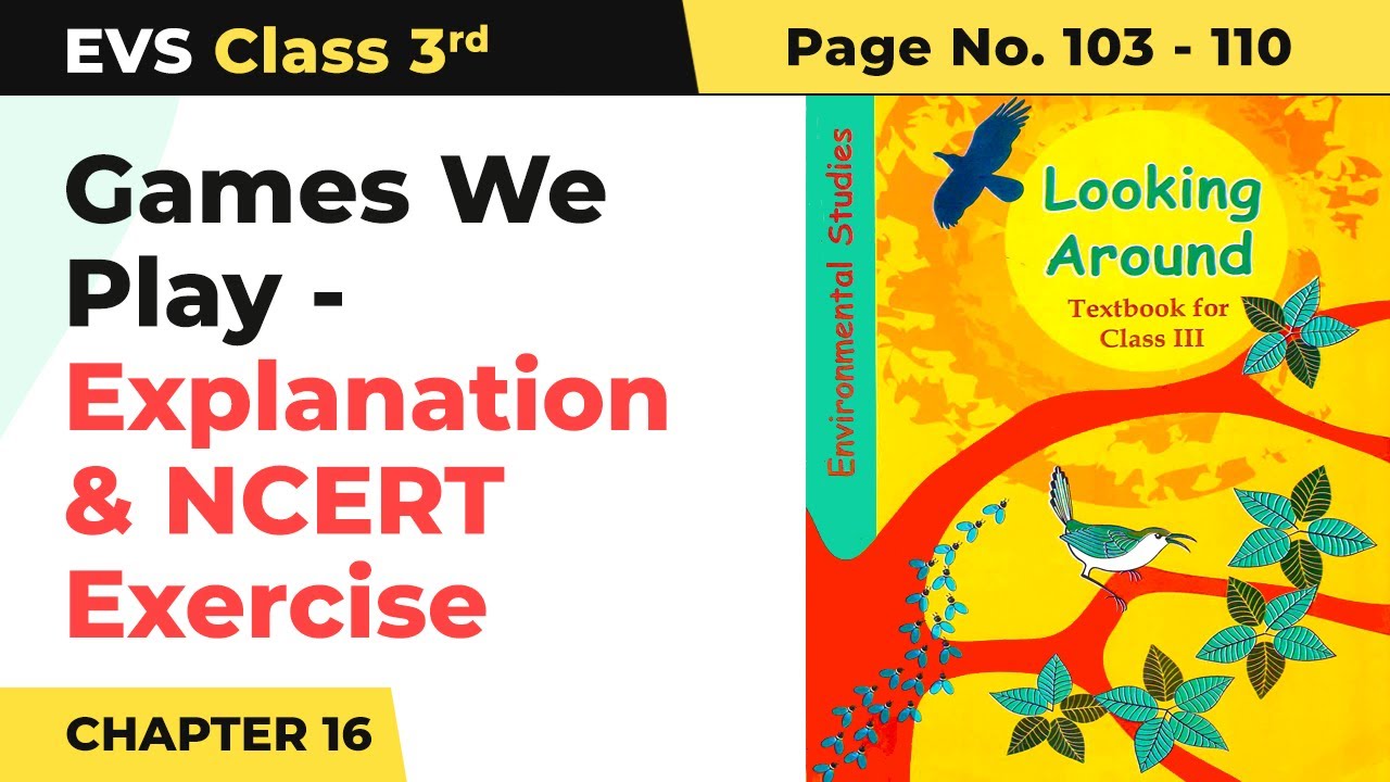 Class 3 EVS Chapter 16 | Games We Play - Explanation & NCERT Exercise (Pg No.103-110)