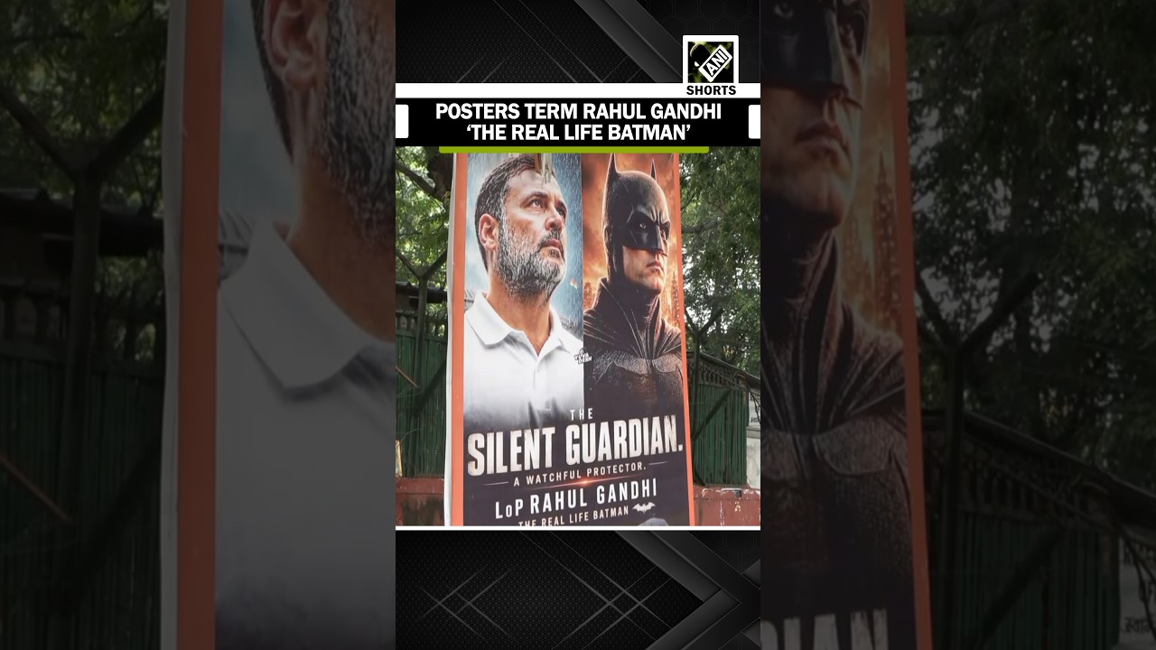 Posters outside Congress headquarters in Delhi term Rahul Gandhi &lsquo;The Real Life Batman&rsquo;