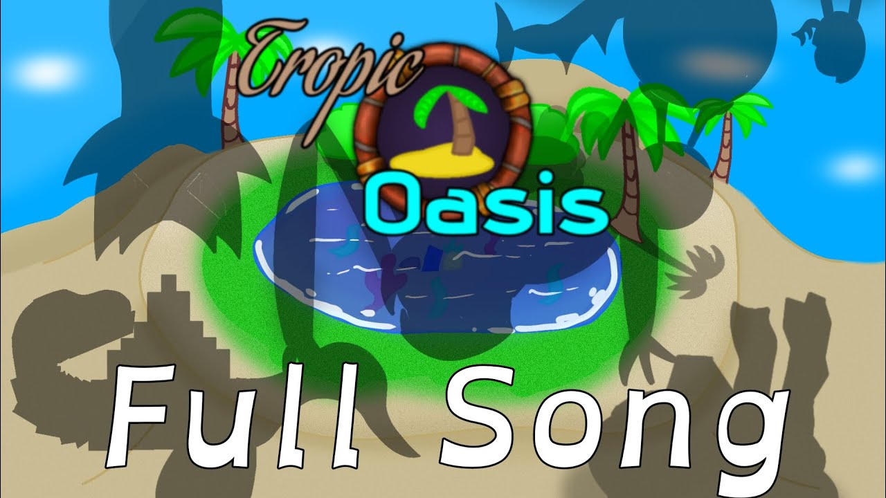 My Singing Monsters Fanmade Island: Tropic Oasis: Full Song