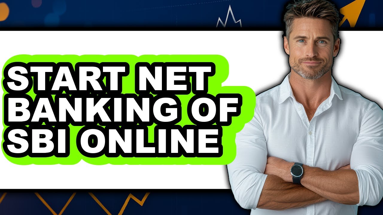 How to Start Net Banking of Sbi Online - Easy Guide